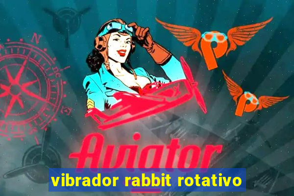 vibrador rabbit rotativo